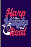 Harp Is Like a Magic but Real