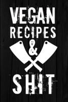 Vegan Recipes and Shit
