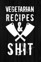 Vegetarian Recipes and Shit