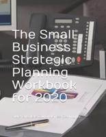 The Small Business Strategic Planning Workbook for 2020