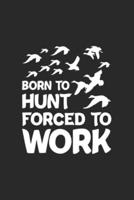 Born to Hunt Forced Work