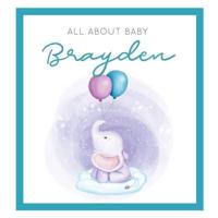 All About Baby Brayden