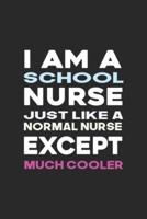 I'm A School Nurse Just Like A Normal Nurse Except Much Cooler