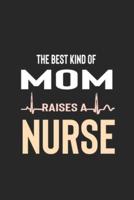 The Best Kind Of Mom Raises A Nurse