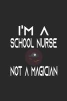I'm a School Nurse Not A Magician