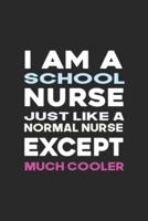 I'm A School Nurse Just Like A Normal Nurse Except Much Cooler