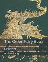 The Green Fairy Book: Large Print