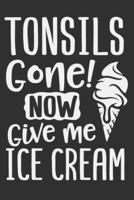 Tonsils Gone! Now Give Me Ice Cream