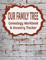 Our Family Tree Genealogy Workbook & Ancestry Tracker