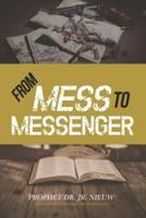 From Mess to Messenger
