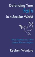 Defending Your Faith in a Secular World
