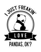I Just Freakin' Love Pandas, OK?