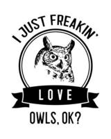 I Just Freakin' Love Owls, OK?
