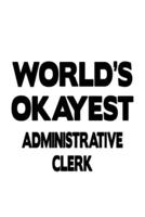 World's Okayest Administrative Clerk