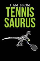 I Am From Tennis Saurus