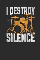 I Destroy Silence