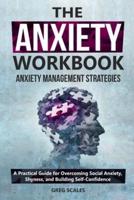 The Anxiety Workbook. Anxiety Management Strategies