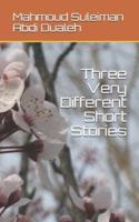 Three Very Different Short Stories