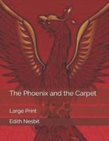 The Phoenix and the Carpet: Large Print