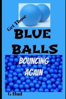 Get Those Blue Balls Bouncing Again