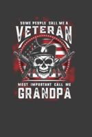 Some People Call Me A Veteran Most Important Call Me Grandpa