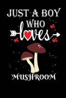 Just a Boy Who Loves Mushroom
