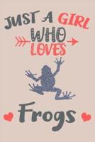 Just A Girl Who Loves Frogs Journal