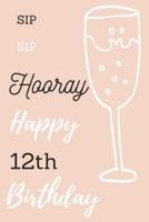 Sip Sip Hooray Happy 12th Birthday