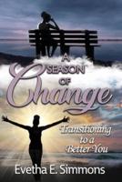 A Season of Change-Transitioning to a Better You