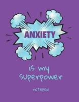 Anxiety Is My Superpower Notepad