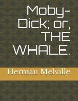 Moby-Dick; or, THE WHALE.