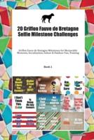 20 Griffon Fauve De Bretagne Selfie Milestone Challenges