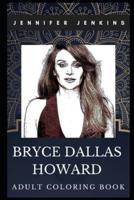 Bryce Dallas Howard Adult Coloring Book
