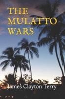 The Mulatto Wars