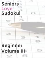 Seniors Love Sudoku! Beginner - Volume III