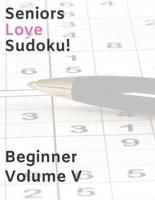 Seniors Love Sudoku! Beginner - Volume V