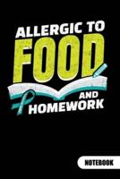 ALLERGIC TO FOOD AND HOMEWORK. Notebook