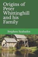 Origins of  Peter Whittinghill and his Family
