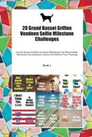 20 Grand Basset Griffon Vendeen Selfie Milestone Challenges