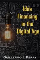 Idea Financing in the Digital Age
