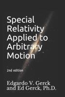 Special Relativity Applied to Arbitrary Motion