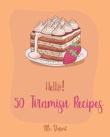 Hello! 50 Tiramisu Recipes