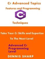C# Advanced Topics, Features and Programming Techniques
