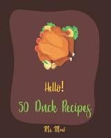 Hello! 50 Duck Recipes