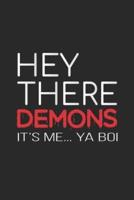 Hey There Demons It's Me Ya Boi