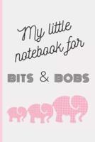 My Little Notebook for Bits & Bobs