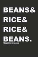 Beans & Rice & Rice & Beans Gazelle Intense