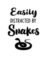 Easily Distracted By Snakes