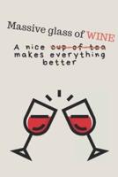 A Massive Glass of Wine Makes Everything Better - Notebook