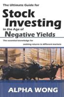 The Ultimate Guide for Stock Investing in the Age of Negative Yields